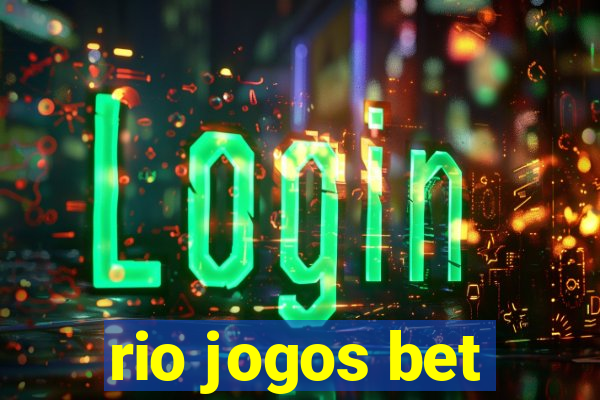 rio jogos bet